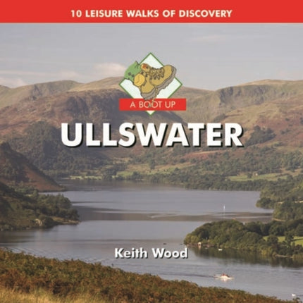 A Boot Up Ullswater: 10 Leisure Walks of Discovery