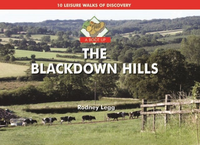 A Boot Up the Blackdown Hills: 10 Leisure Walks of Discovery