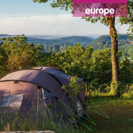 Cool Camping Europe: A Hand-Picked Selection of Campsites and Camping Experiences in Europe