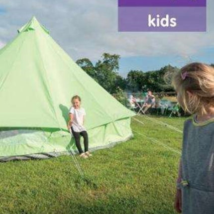 Cool Camping: Kids: Exceptional Family Campsites and Glamping Experiences