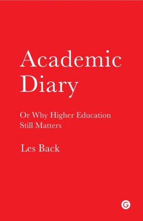 Academic Diary  Or Why Higher Education Still Matters