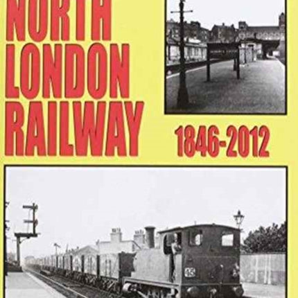 The North London Railway 1846-2012: New Updated and Expanded Version