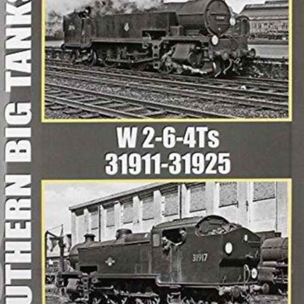 Southern Big Tanks: W 2-6-4Ts : 31911-31925: Vol 4