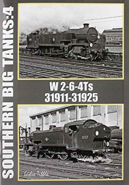 Southern Big Tanks: W 2-6-4Ts : 31911-31925: Vol 4