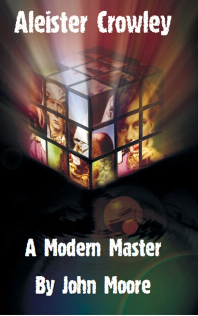 Aleister Crowley: A Modern Master