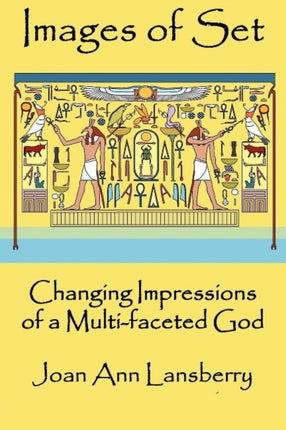 Images of Set: Changing Impressions of a Multi-Faceted God