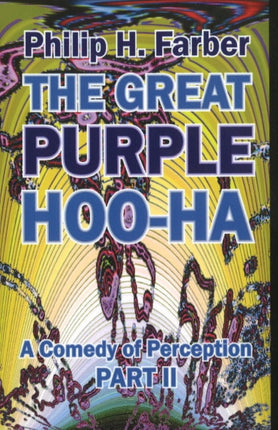 Great Purple Hoo-Ha: A Comedy of Perception -- Part 2