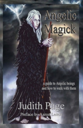 Angelic Magick: A Guide to Angelic Beings and How to Walk with Them