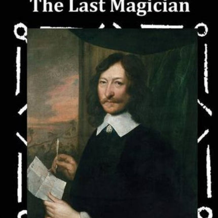 William Lilly: The Last Magician