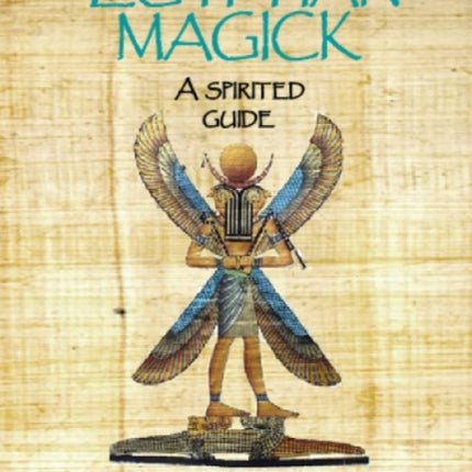 Egyptian Magick: A Spirited Guide