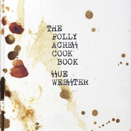 Sue Webster: The Folly Acres Cook Book