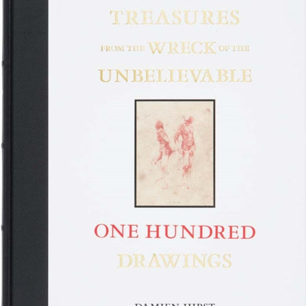 Damien Hirst: Treasures from the Wreck of the Unbelievable: One Hundred Drawings