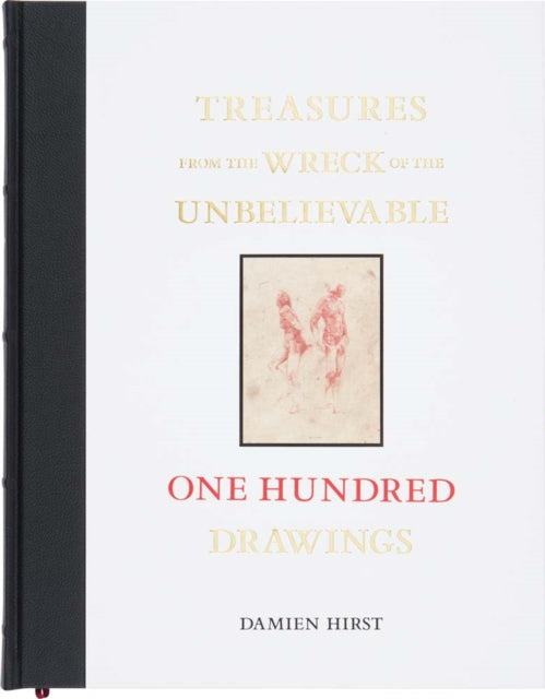 Damien Hirst: Treasures from the Wreck of the Unbelievable: One Hundred Drawings