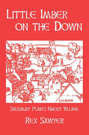 Little Imber on the Down: Salisbury Plain's Ghost Village