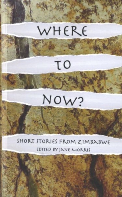 Where to Now?: Short Stories from Zimbabwe