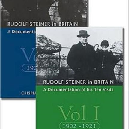 Rudolf Steiner in Britain: A Documentation of His Ten Visits, 1902-25