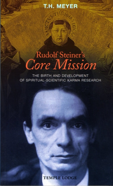 Rudolf Steiner's Core Mission: The Birth and Development of Spiritual-Scientific Karma Research