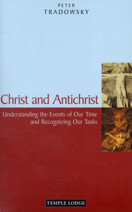 Christ and Antichrist: Understanding the Events of Our Time and Recognizing Our Tasks