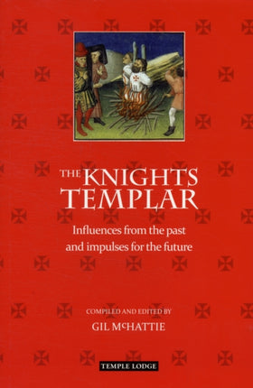 The Knights Templar: Influences from the Past and Impulses for the Future