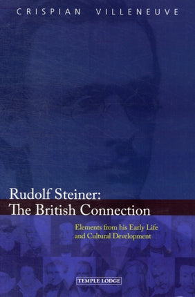 Rudolf Steiner: The British Connection: Elements from His Early Life and Cultural Development