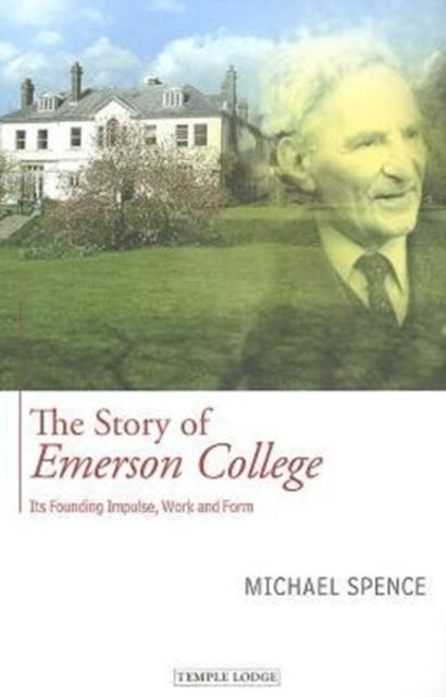 The Story of Emerson College: its Founding Impulse, Work and Form