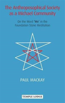 The Anthroposophical Society as a Michael Community: On the Word 'We' in the Foundation Stone Meditation