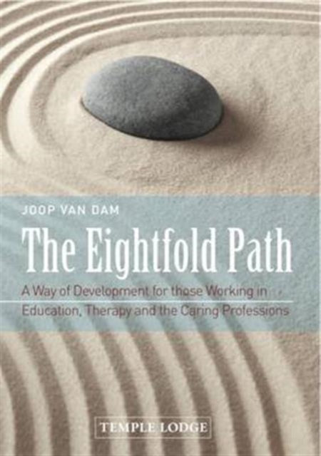 The Eightfold Path: A Way of Development for Those Working in Education, Therapy and the Caring Professions