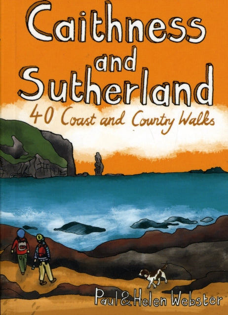 Caithness and Sutherland: 40 Coast and Country Walks