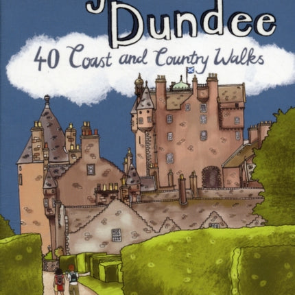 Angus and Dundee: 40 Coast and Country Walks