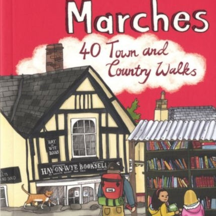 The Welsh Marches: 40 Town and Country Walks