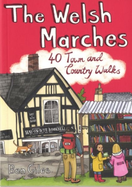 The Welsh Marches: 40 Town and Country Walks