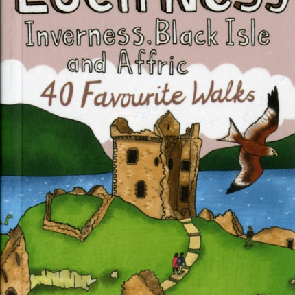 Loch Ness, Inverness, Black Isle and Affric: 40 Favourite Walks