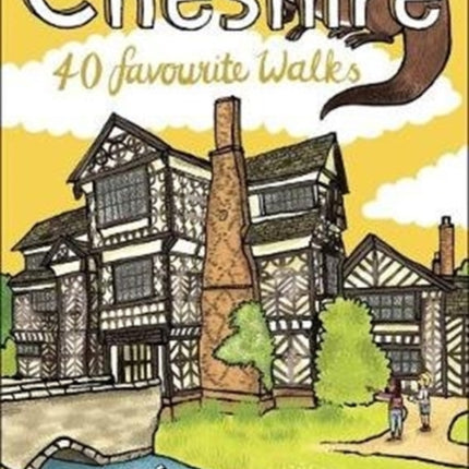 Cheshire: 40 Favourite Walks