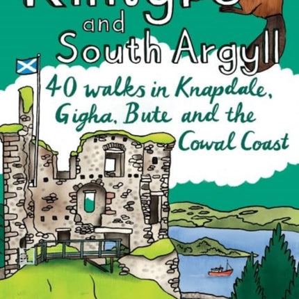 Kintyre and South Argyll: 40 walks in Knapdale, Gigha, Bute and the Cowal Coast