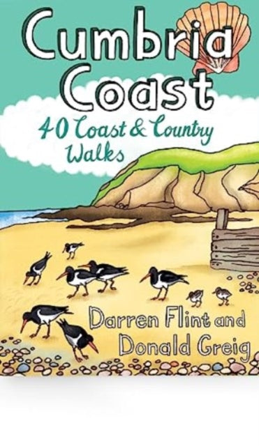 Cumbria Coast: 40 Coast & Country Walks