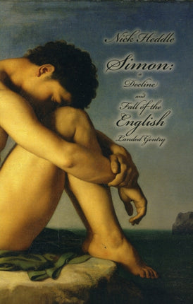 Simon A Decline and Fall of the English Landed Gentry