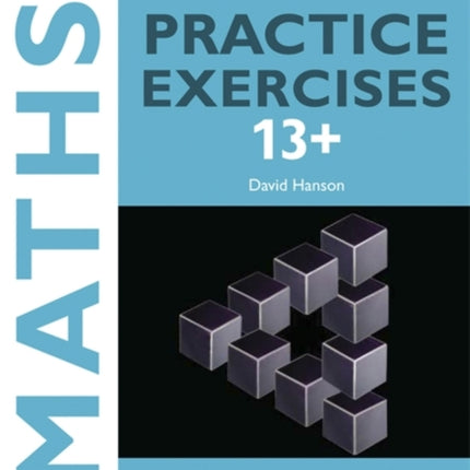 Maths Practice Exercises 13 Practice Exercises for 13 Common Entrance Practice Exercises for Common Entrance Preparation Practice Exercises at 1113
