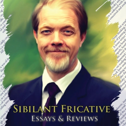 Sibilant Fricative: Essays and Reviews