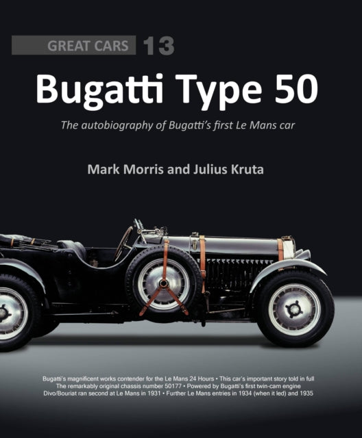 Bugatti Type 50: The autobiography of Bugatti’s first Le Mans car