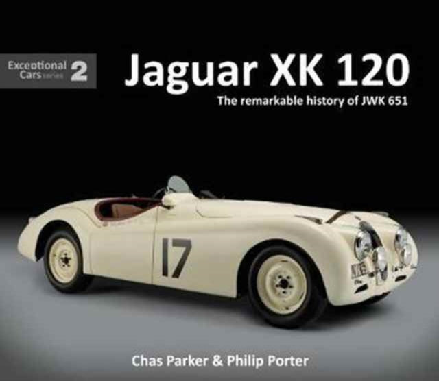 Jaguar XK120: The Remarkable History of JWK 651