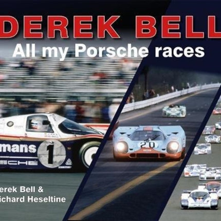 Derek Bell: All my Porsche races