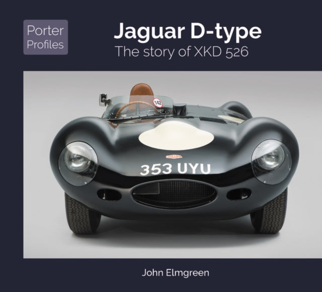 Jaguar D-Type: The Story of XKD526