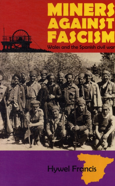 Miners Against Fascism: Wales and the Spanish Civil War