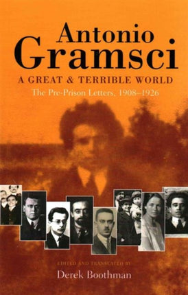 A great & terrible world The Pre-Prison Letters,1908-1926