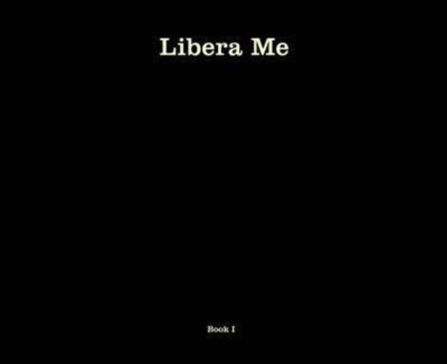 Libera Me: book 1