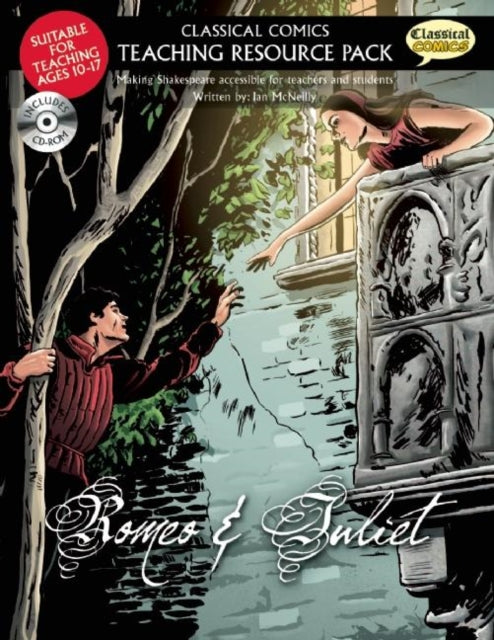 Romeo  Juliet Making Shakespeare Accessible for Teachers and Students Classical Comics Teaching Resource Pack