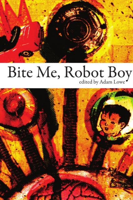 Bite Me, Robot Boy: The Dog Horn Prize for Literature Anthology