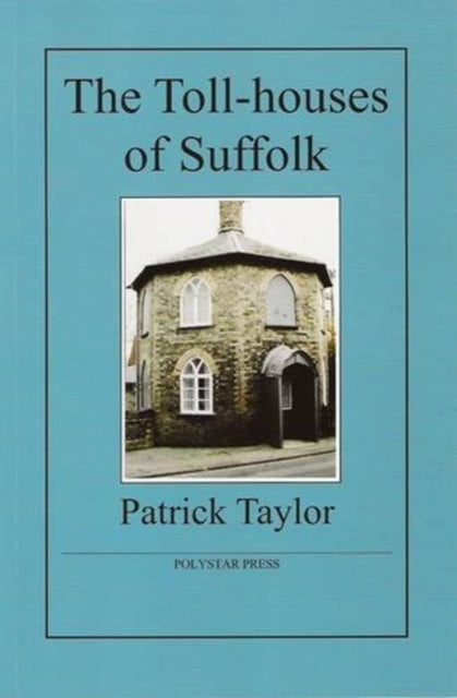 The Toll-houses of Suffolk