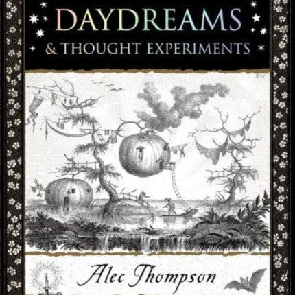 Daydreams: & Thought Experiments