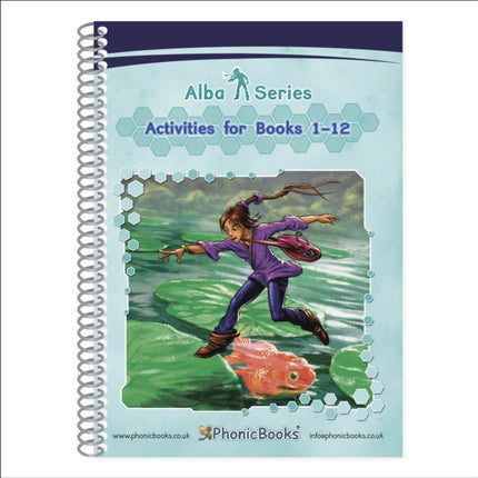 Phonic Books Alba Activities: Photocopiable Activities Accompanying Alba Books for Older Readers (CVC, Alternative Consonants and Consonant Diagraphs, Alternative Spellings for Vowel Sounds - ai, ay, a-e, a)